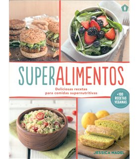 Superalimentos: Deliciosas recetas para comidas supernutritivas