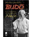BUDO: Las enseñanzas del fundador del Aikido