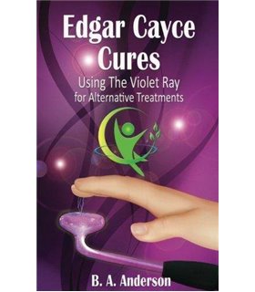 Edgar Cayce Cures. Using The Violet Ray for Alternative Treatments