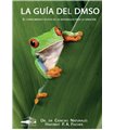 La Guía del DMSO: El conocimiento oculto de la naturaleza para la sanación