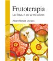Frutoterapia. Las frutas, el oro de mil colores